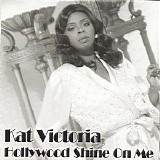 Kat Victoria - Hollywood Shine on Me