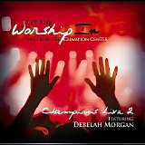 Debelah Morgan - Let the Worship in Champions Live 2
