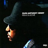 Glen Anthony Henry - Relax & Love