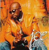Joe - Better Days