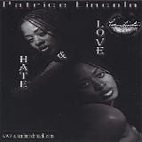 Patrice Lincoln - Love & Hate