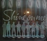 One Way - Shine On Me