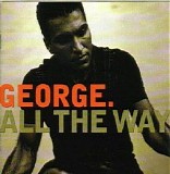 George - All The Way