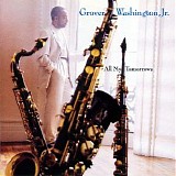 Grover Washington, Jr. - All My Tomorrows