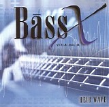 Bass X - Volume II Heir Wave