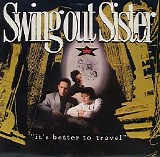 Swing Out Sister - It's Better to Travel