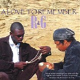 R&G - A Love to Remember