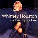 Whitney Houston - My Love Is Your Love