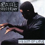 Carl Anderson - An Act Of Love