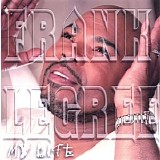 Frank LeGree - My Life