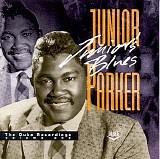 Junior Parker - Junior's Blues : The Duke Recordings Volume One