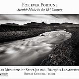 Les Musiciens De Saint-Julien - For Ever Fortune: Scottish Music in The 18th Century