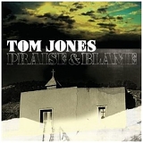 Tom Jones - Praise & Blame
