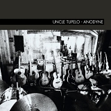 Uncle Tupelo - Anodyne (Expanded And Remastered)