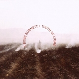 T-Bone Burnett - Tooth Of Crime