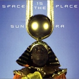 Sun Ra - Space Is The Place