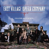 East Village Opera Company - Olde School
