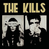KILLS - No Wow