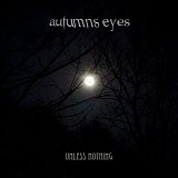 Autumns Eyes - Unless Nothing