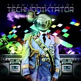 Turmion Katilot - Technodiktator