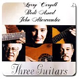 Larry Coryell, Badi Assad NNN John Abercrombie - Three Guitars