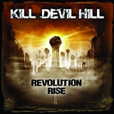 Kill Devil Hill - Revolution Rise