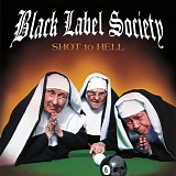 Black Label Society - Shot to Hell