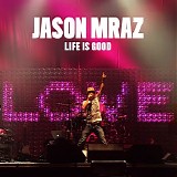 Jason Mraz - Life Is Good - EP