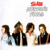 Slade - Nobody's Fools