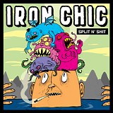 Iron Chic - Split N' Shit