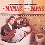 The Mamas & The Papas - If You Can Believe Your Eyes And Ears (Remastered)