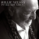 Willie Nelson - To All the Girls