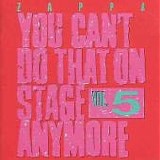 Frank ZAPPA - 1992: You Can't Do That On Stage Anymore, vol. 5