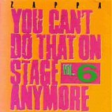 Frank ZAPPA - 1992: You Can't Do That On Stage Anymore, vol. 6