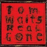 Tom WAITS - 2004: Real Gone