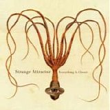 STRANGE ATTRACTOR - 2006: Everything Is Closer