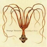 STRANGE ATTRACTOR - 2006: Everything Is Closer