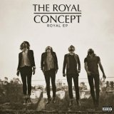 The Royal Concept - Royal EP
