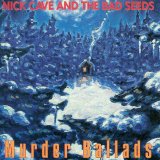 Nick Cave & The Bad Seeds - Murder Ballads