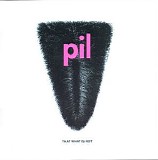 Public Image Ltd. - That What Is Not
