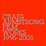 Craig Armstrong - Film Works 1995-2005