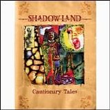 SHADOWLAND - 2009: Cautionary Tales