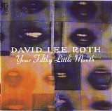 David Lee Roth - Your Filthy Little Mouth