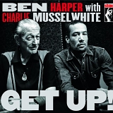 Ben Harper with Charlie Musselwhite - Get Up!