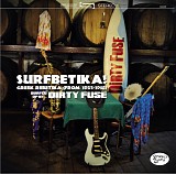 Dirty Fuse - Surfbetika!