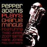 Pepper Adams - Plays Charlie Mingus