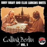 Ruby Braff & Ellis Larkins - Calling Berlin, Vol. 1