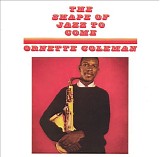 Ornette Coleman - The Shape of Jazz to Come