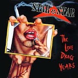 Star Star - The Love Drag Years