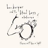 Ben Harper & The Blind Boys of Alabama - There Will Be A Light